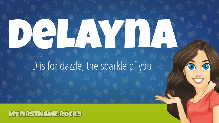 My First Name Delayna Rocks!