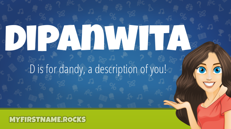 My First Name Dipanwita Rocks!