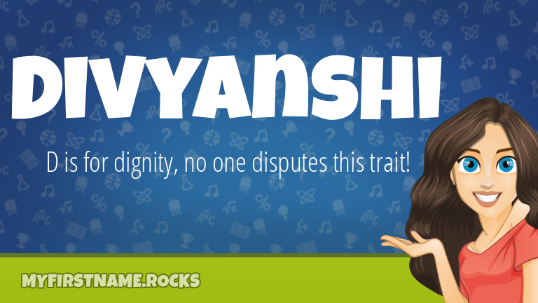 My First Name Divyanshi Rocks!