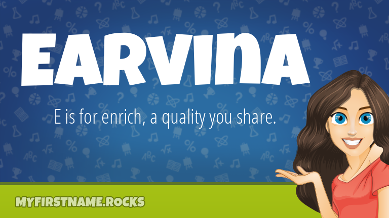 My First Name Earvina Rocks!