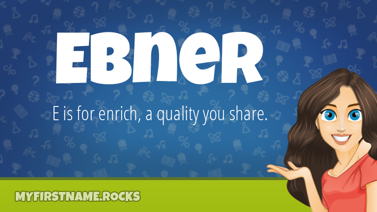 My First Name Ebner Rocks!