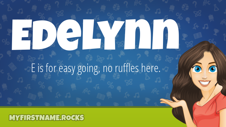 My First Name Edelynn Rocks!
