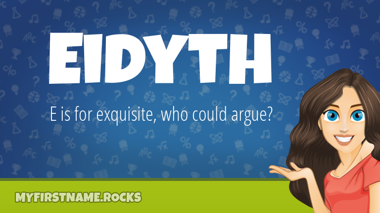 My First Name Eidyth Rocks!