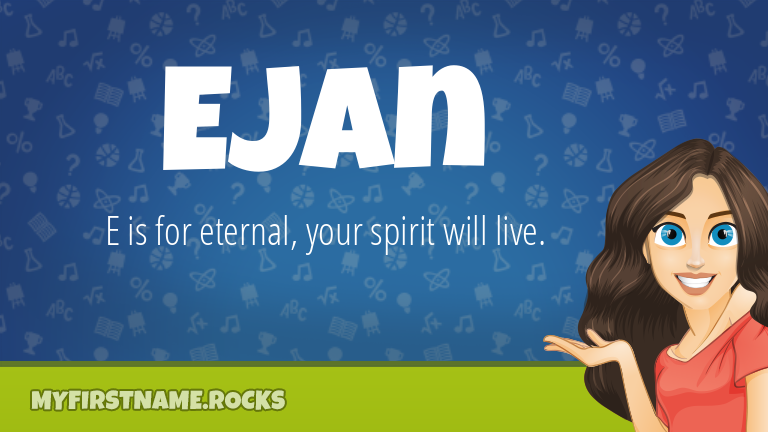 My First Name Ejan Rocks!