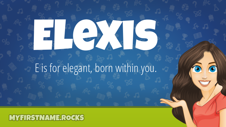 My First Name Elexis Rocks!