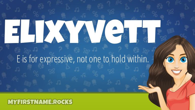 My First Name Elixyvett Rocks!