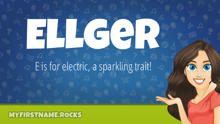 My First Name Ellger Rocks!