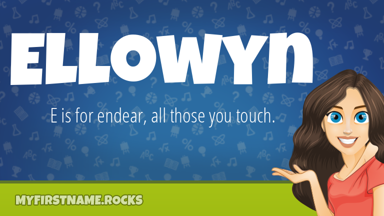 My First Name Ellowyn Rocks!