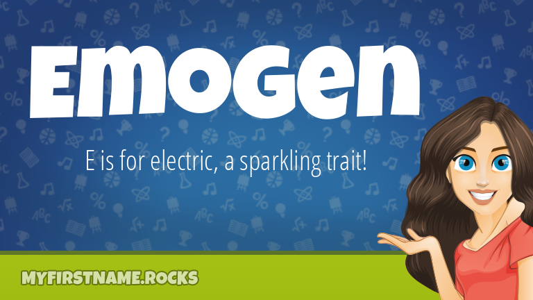 My First Name Emogen Rocks!