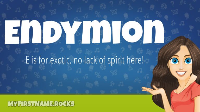 My First Name Endymion Rocks!