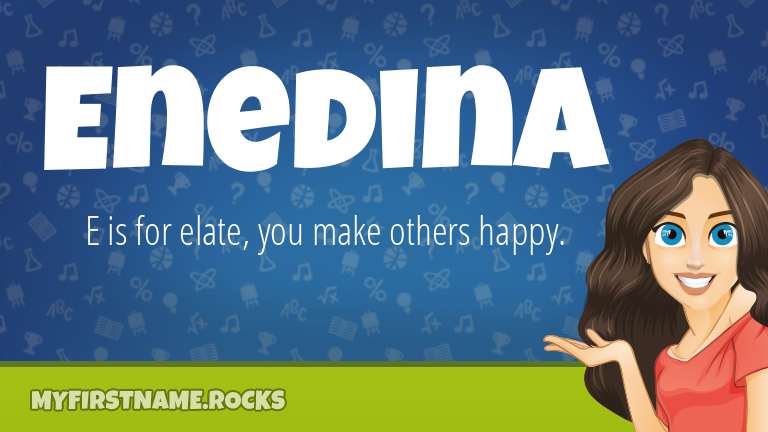 My First Name Enedina Rocks!
