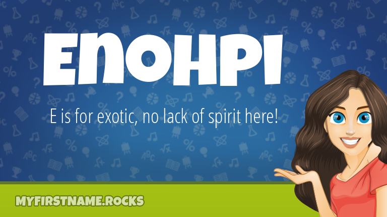 My First Name Enohpi Rocks!