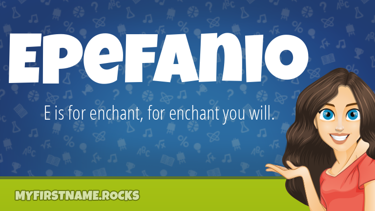 My First Name Epefanio Rocks!