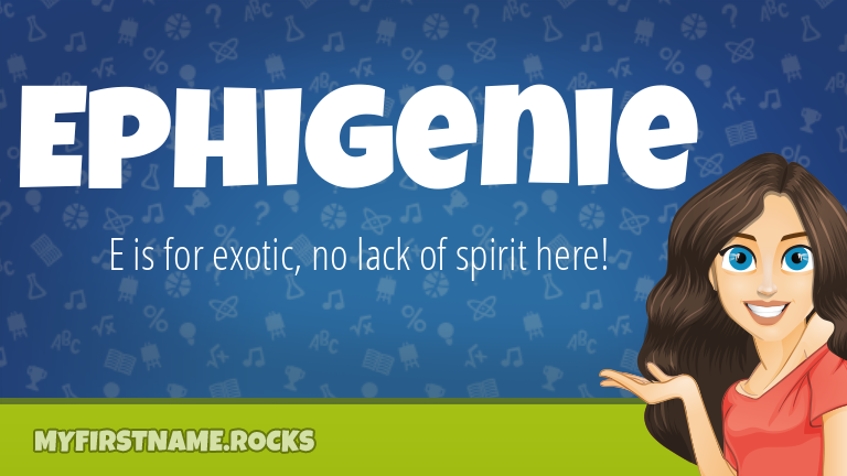 My First Name Ephigenie Rocks!