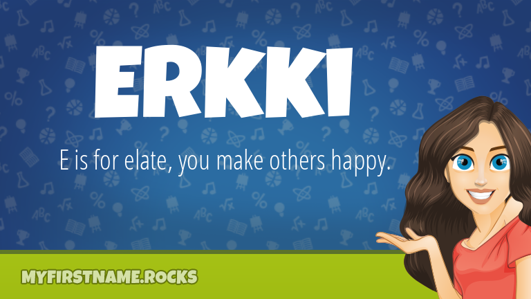 My First Name Erkki Rocks!