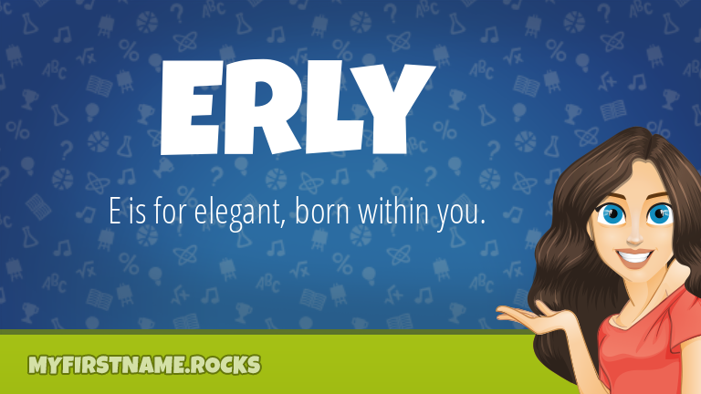 My First Name Erly Rocks!