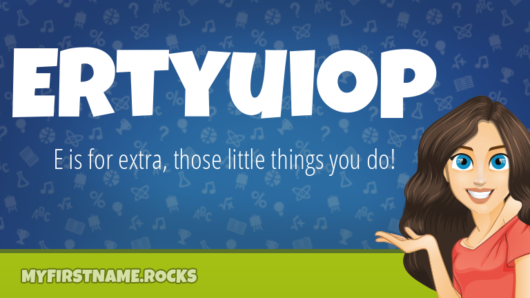 My First Name Ertyuiop Rocks!