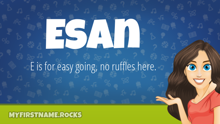 My First Name Esan Rocks!