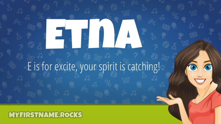 My First Name Etna Rocks!