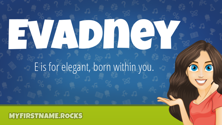 My First Name Evadney Rocks!