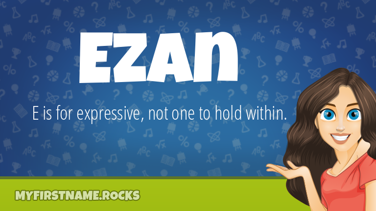 My First Name Ezan Rocks!