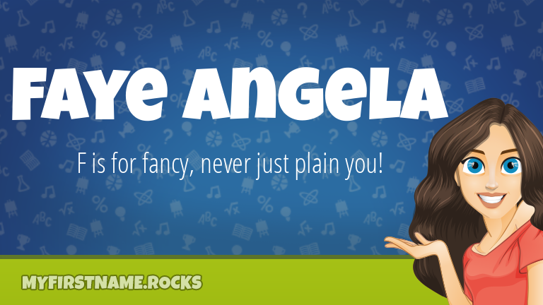 My First Name Faye Angela Rocks!