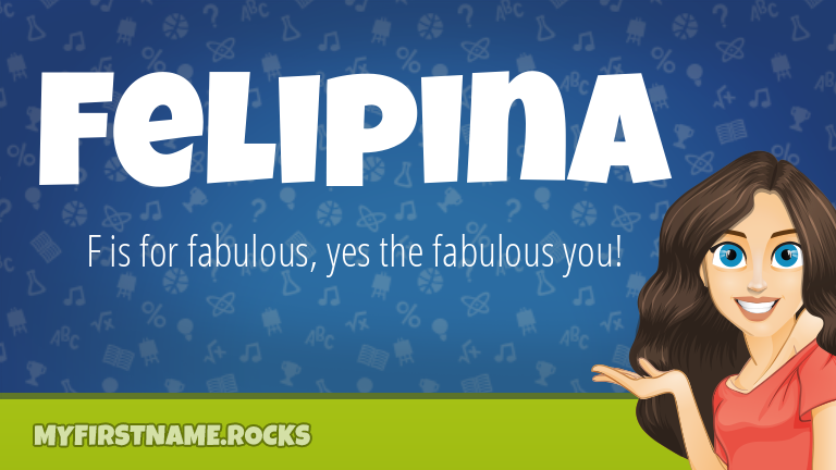 My First Name Felipina Rocks!