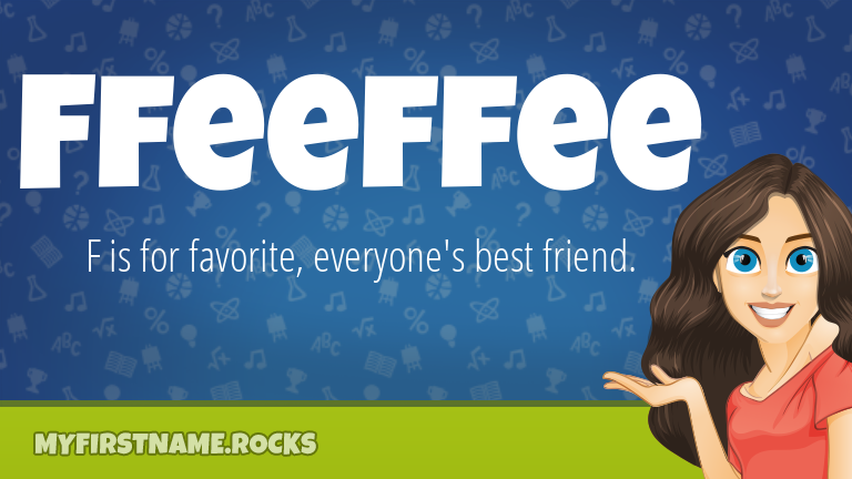 My First Name Ffeeffee Rocks!