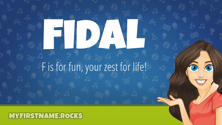 My First Name Fidal Rocks!