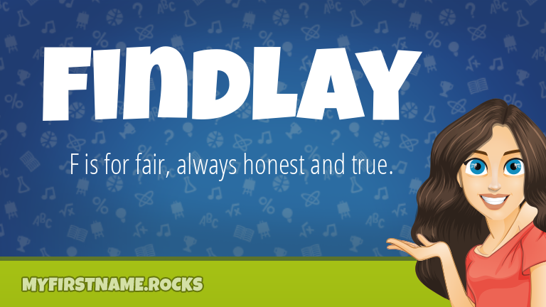 My First Name Findlay Rocks!