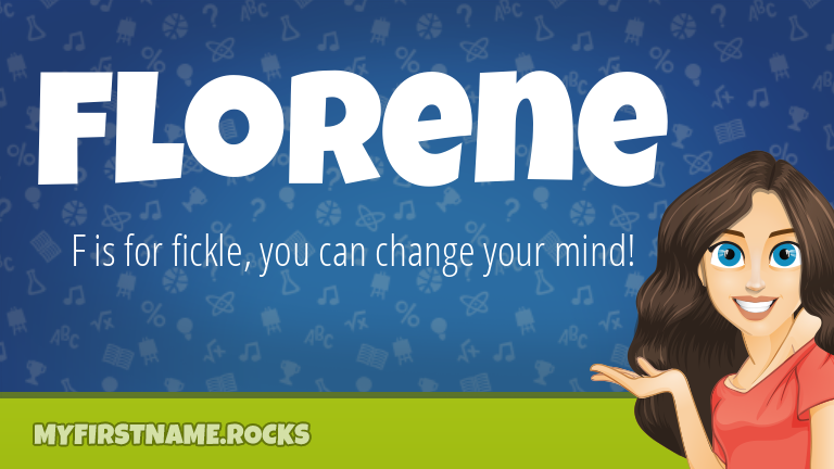 My First Name Florene Rocks!