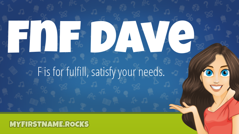 My First Name Fnf Dave Rocks!