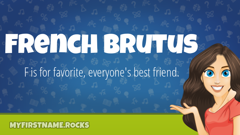 My First Name French Brutus Rocks!