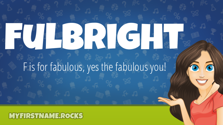 My First Name Fulbright Rocks!