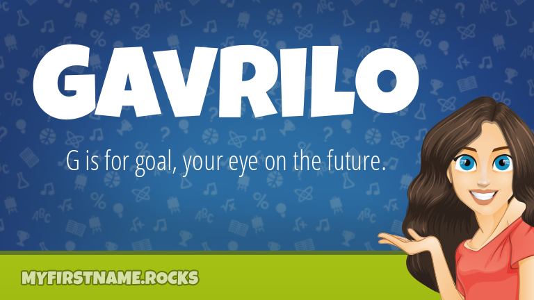 My First Name Gavrilo Rocks!