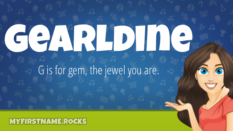 My First Name Gearldine Rocks!