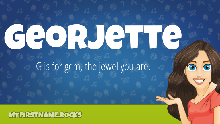 My First Name Georjette Rocks!