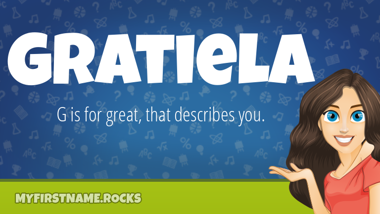 My First Name Gratiela Rocks!