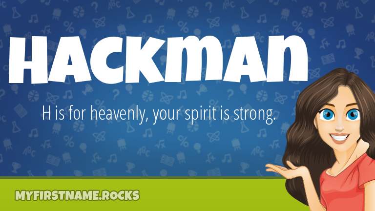 My First Name Hackman Rocks!