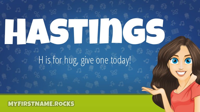 My First Name Hastings Rocks!