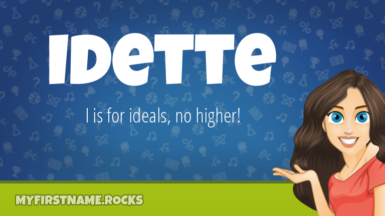 My First Name Idette Rocks!