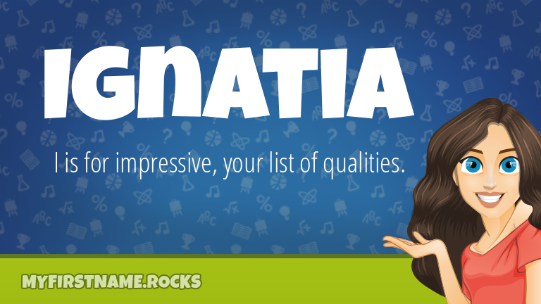 My First Name Ignatia Rocks!