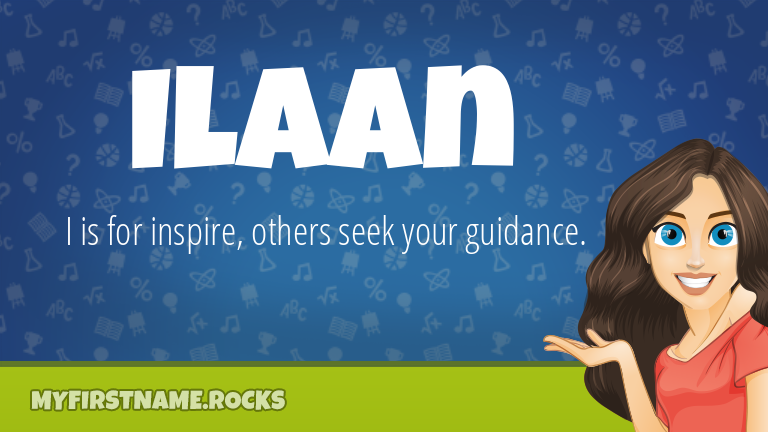 My First Name Ilaan Rocks!
