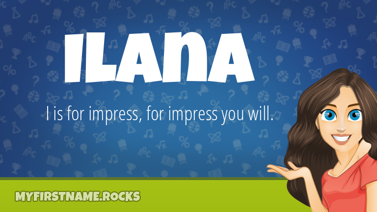 My First Name Ilana Rocks!