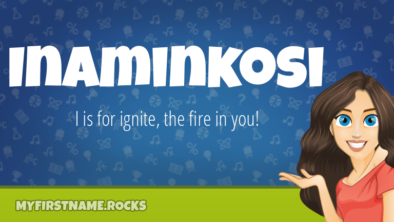 My First Name Inaminkosi Rocks!
