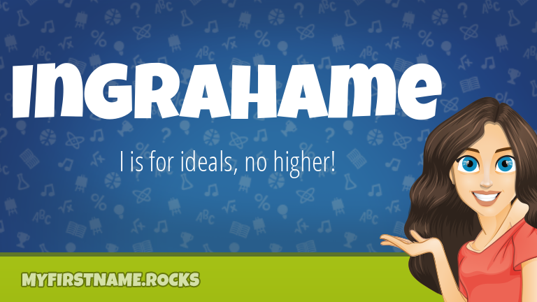My First Name Ingrahame Rocks!