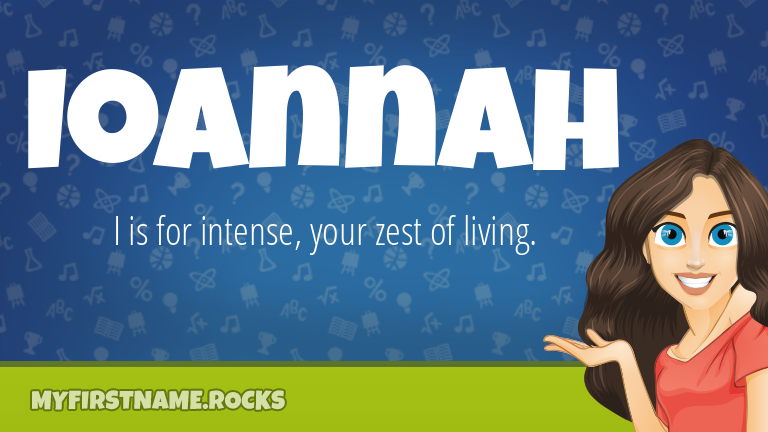 My First Name Ioannah Rocks!
