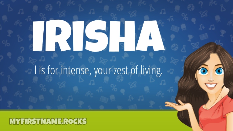 My First Name Irisha Rocks!