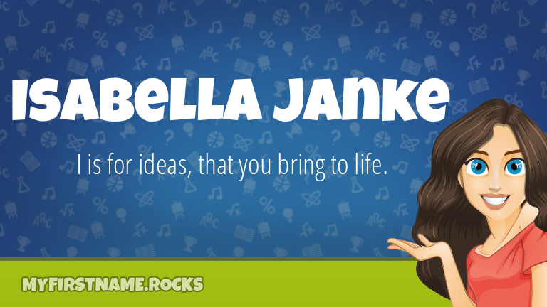My First Name Isabella Janke Rocks!