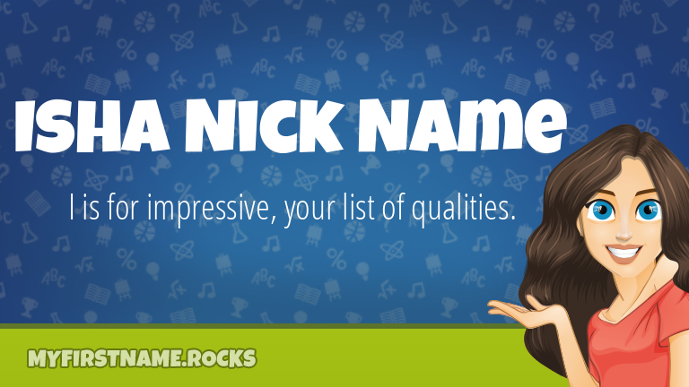 My First Name Isha Nick Name Rocks!